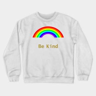 Be Kind Rainbow Crewneck Sweatshirt